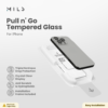 MILS Pull n' Go Tempered Glass for iPhone - PNG